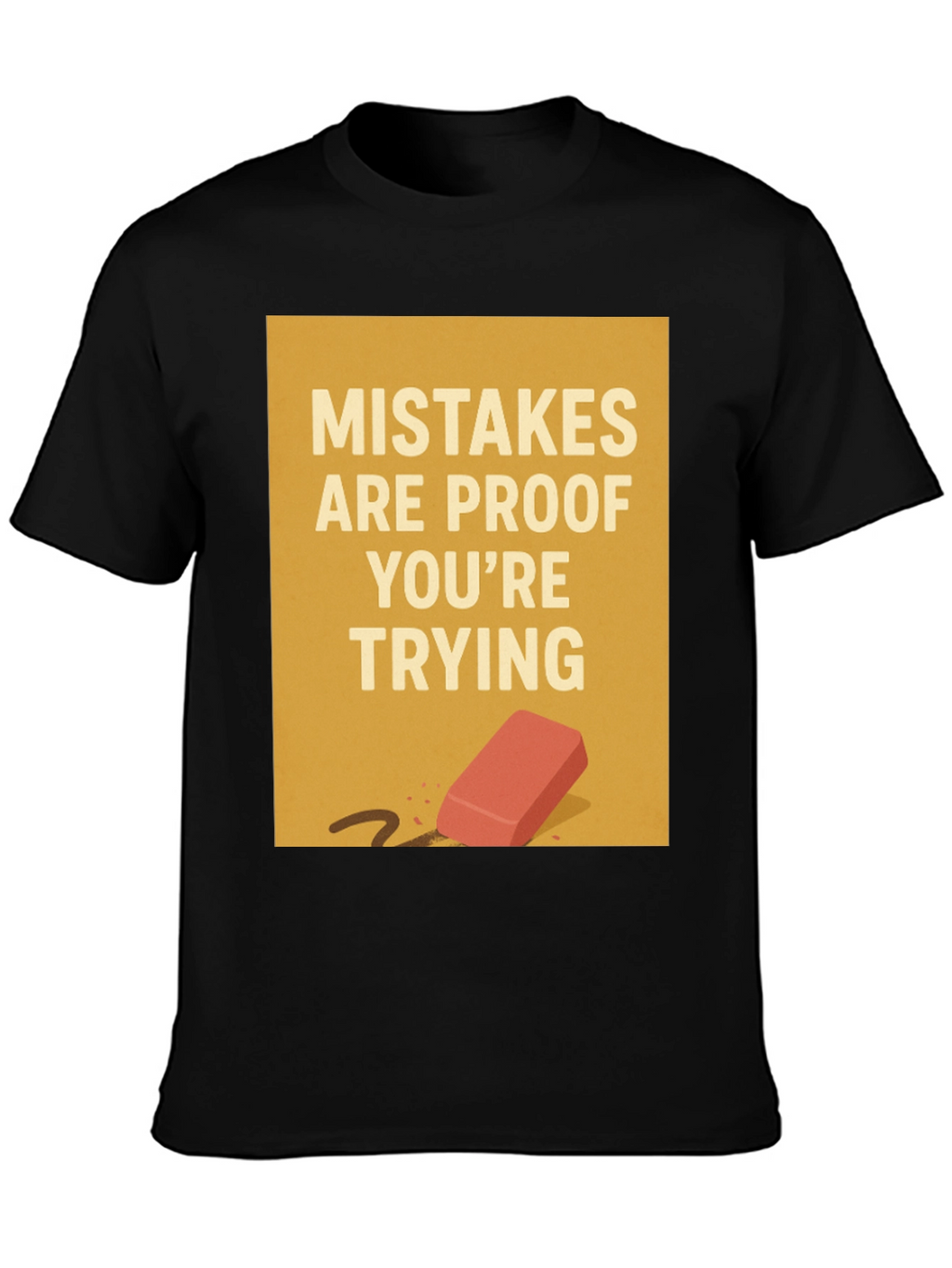 Mistakes Are Proof T-Shirt