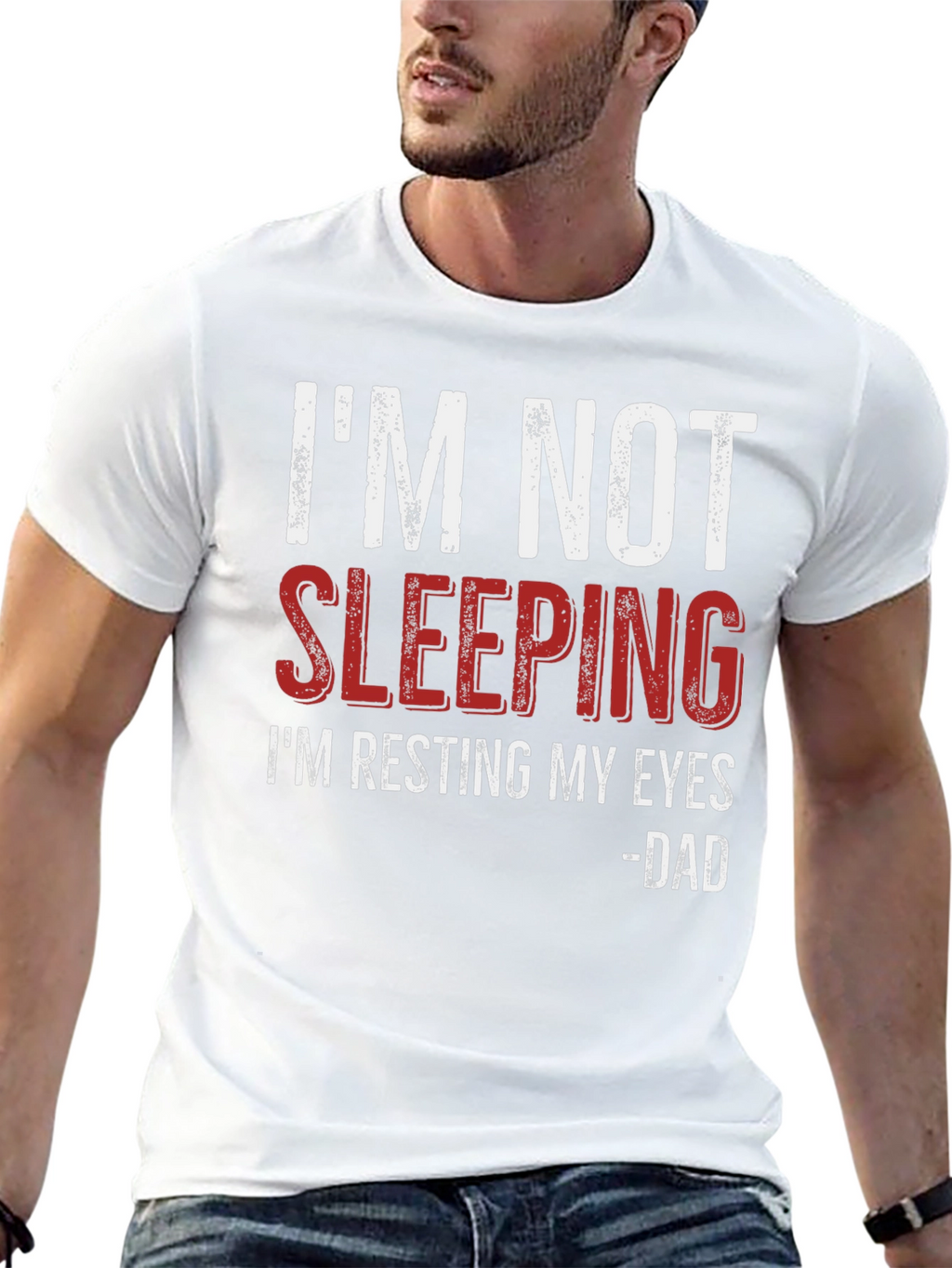 Im Not Sleeping - Dad T-Shirt