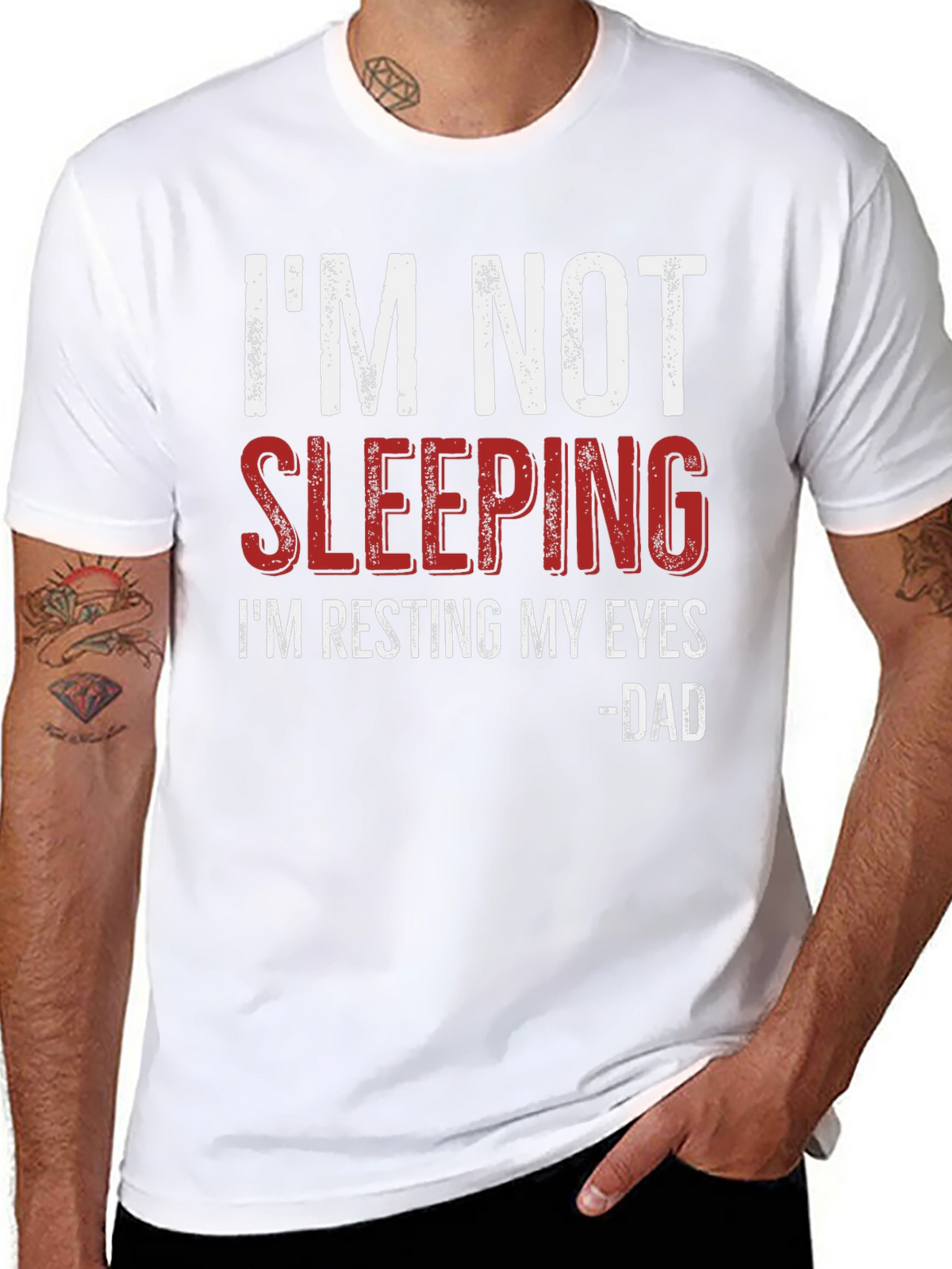 Im Not Sleeping - Dad T-Shirt