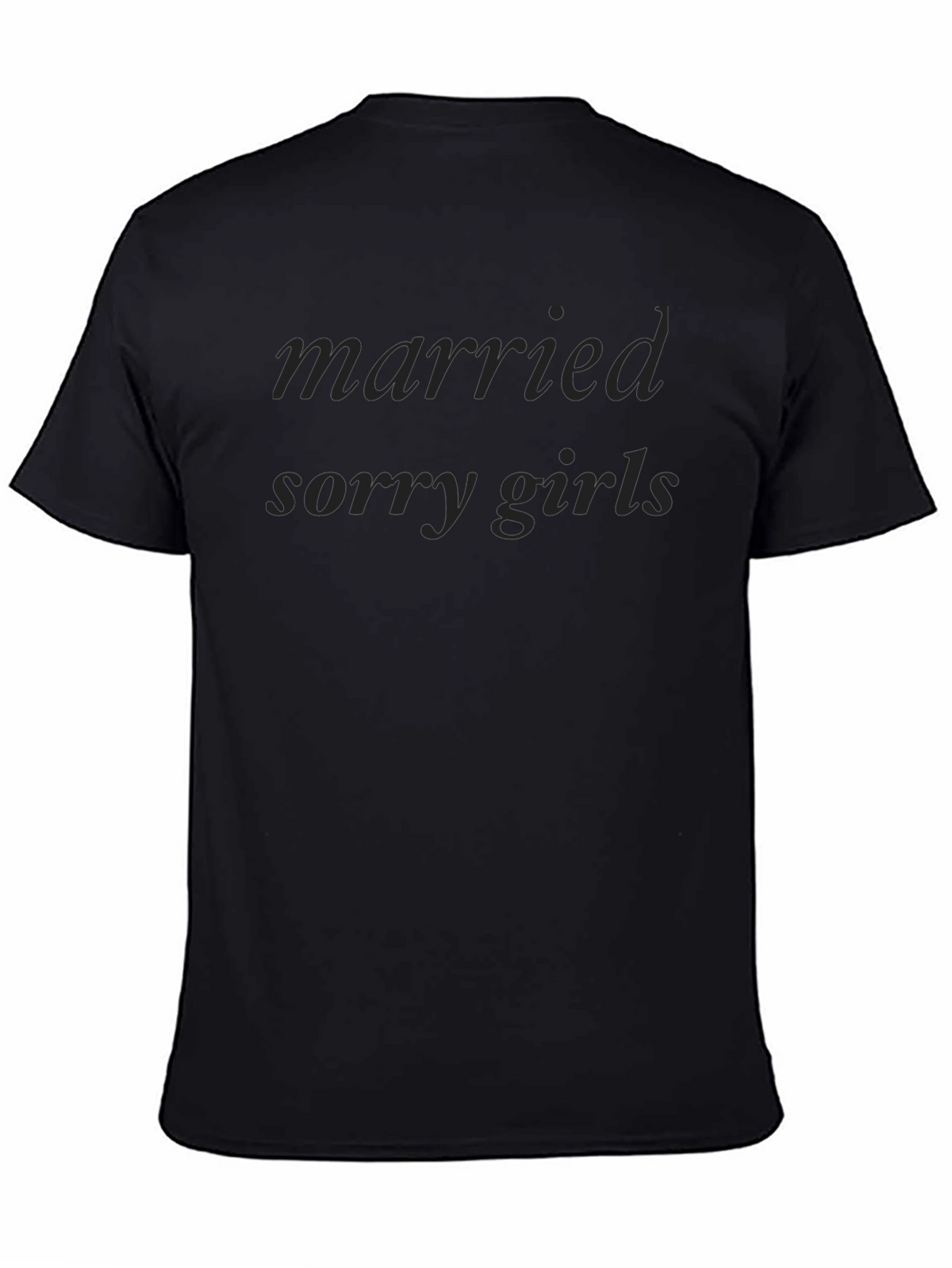 Married Sorry Girls T-Shirt