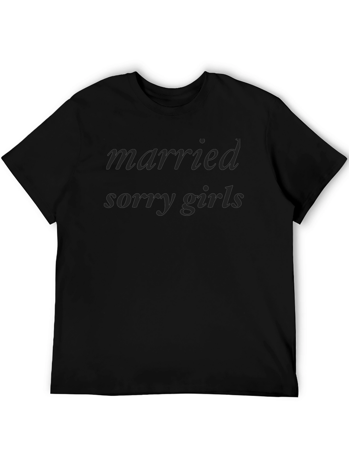 Married Sorry Girls T-Shirt