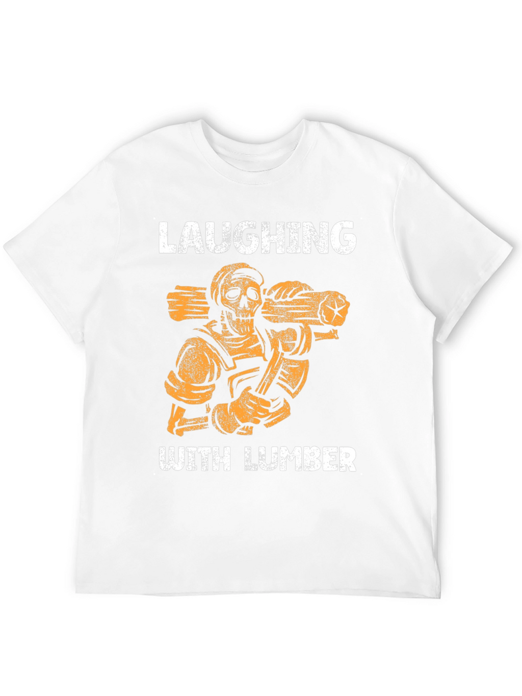Laughing With Lumber Skeleton Graphic Tee