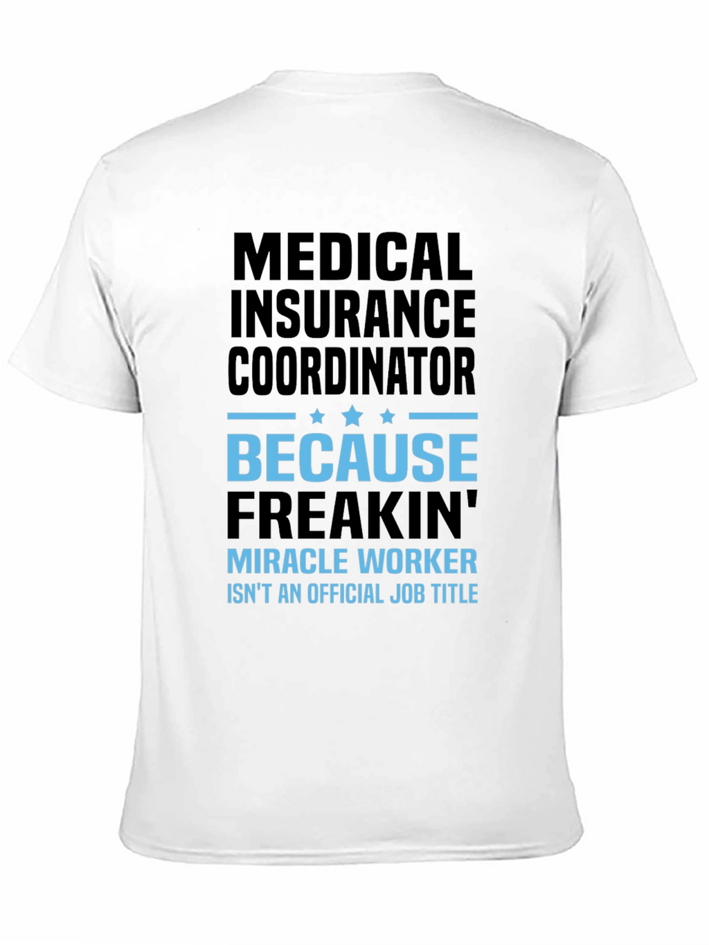 Medical Insurance Coordinator T-Shirt