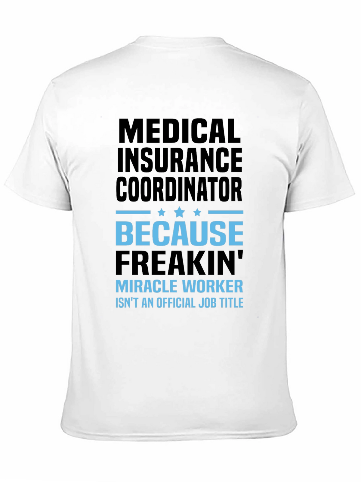 Medical Insurance Coordinator T-Shirt