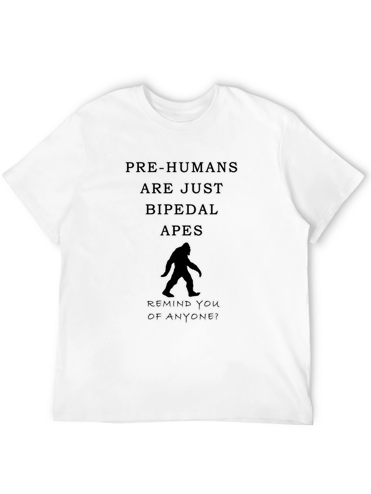 Pre-Humans Bipedal Apes Bigfoot T-Shirt