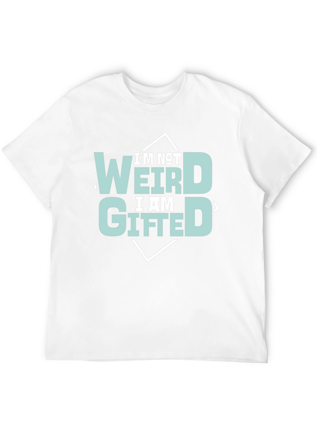 Im Not Weird Im Gifted Tee