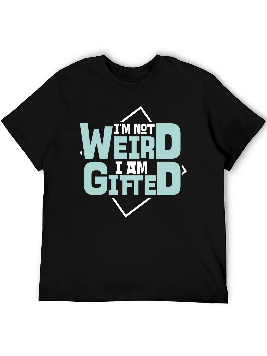 Im Not Weird Im Gifted Tee