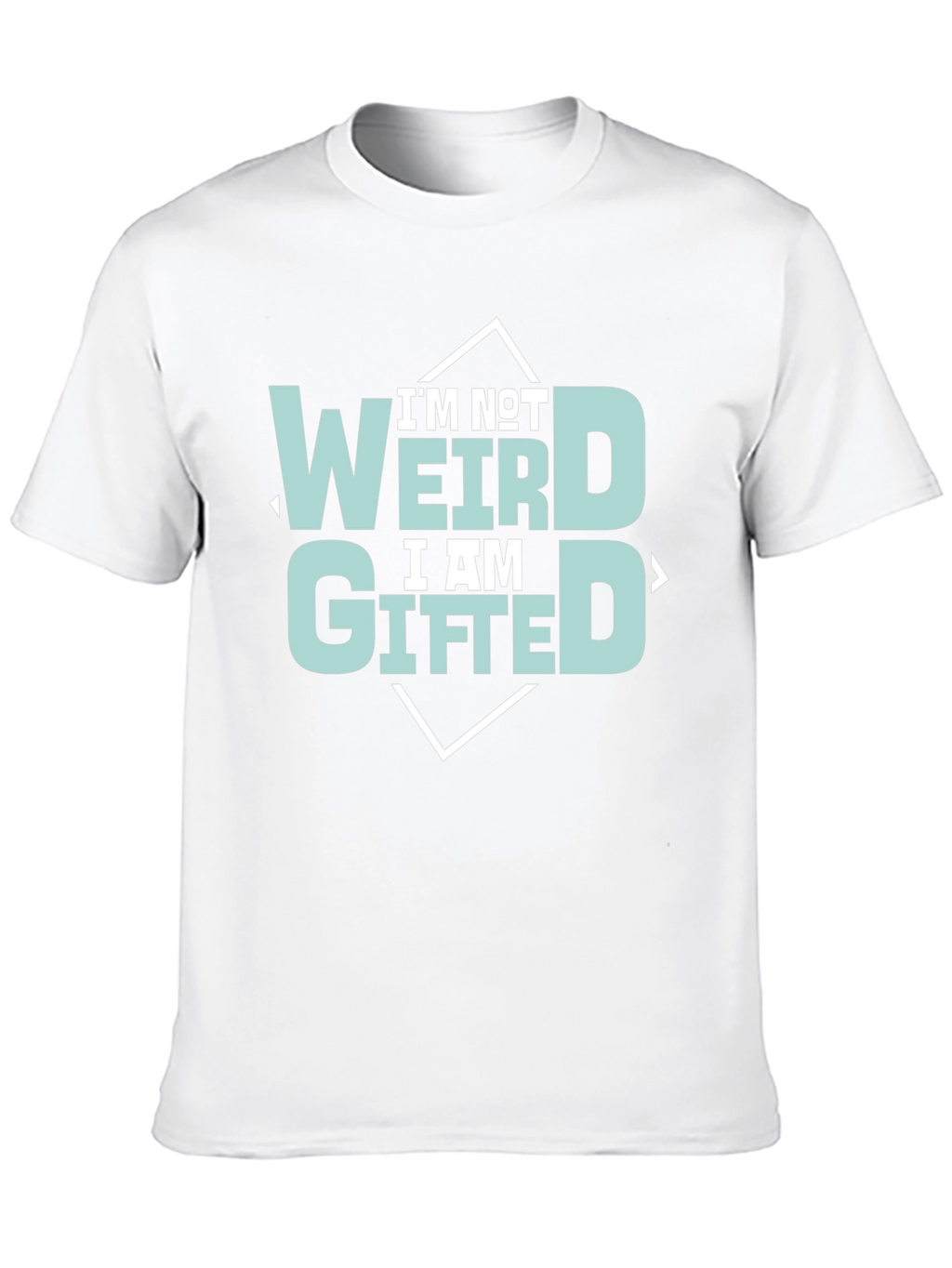 Im Not Weird Im Gifted Tee