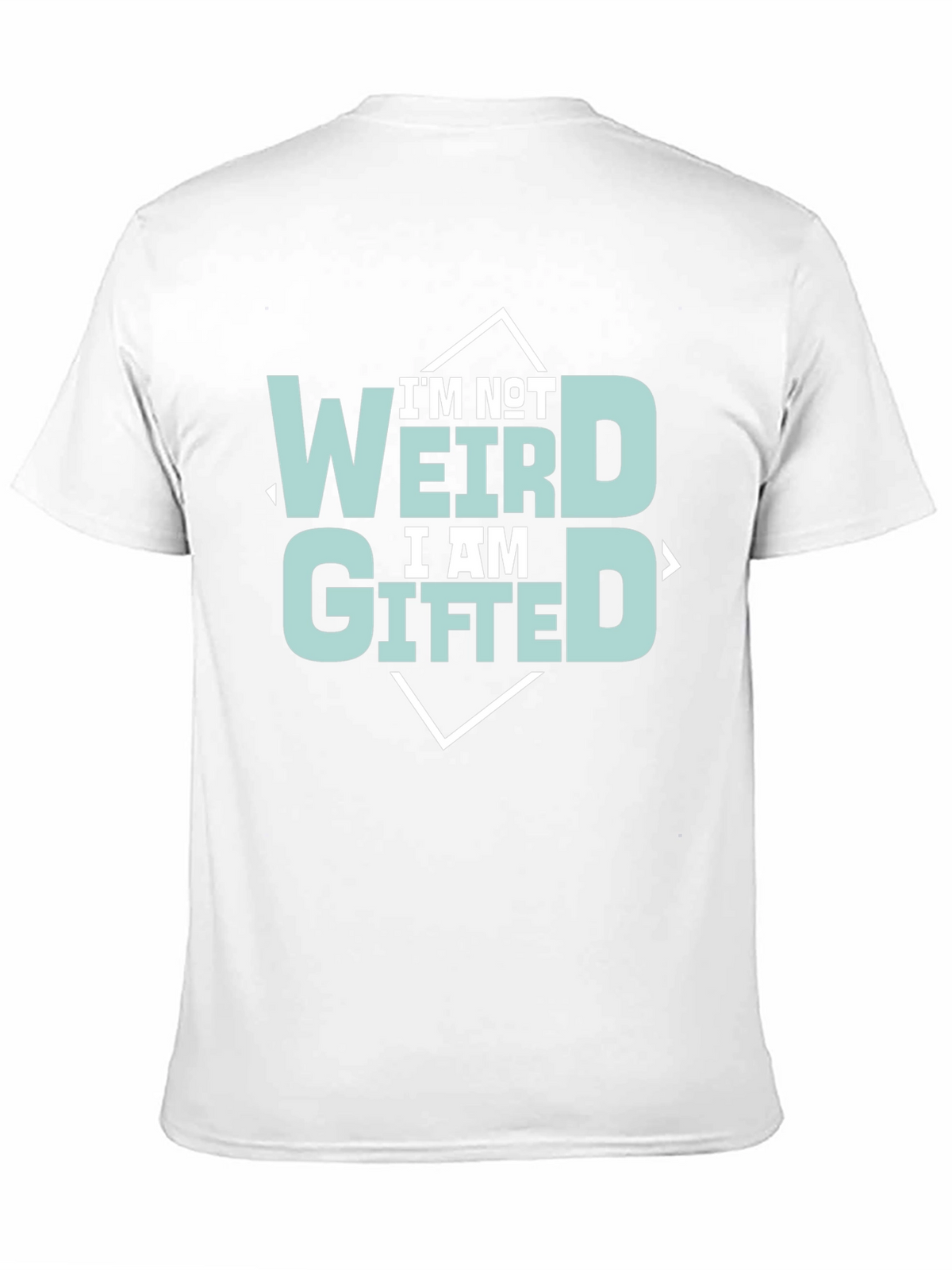 Im Not Weird Im Gifted Tee