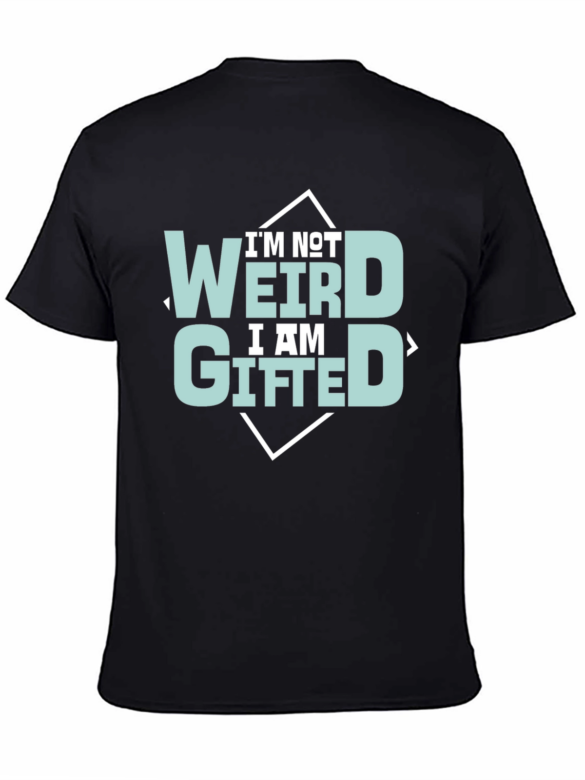 Im Not Weird Im Gifted Tee