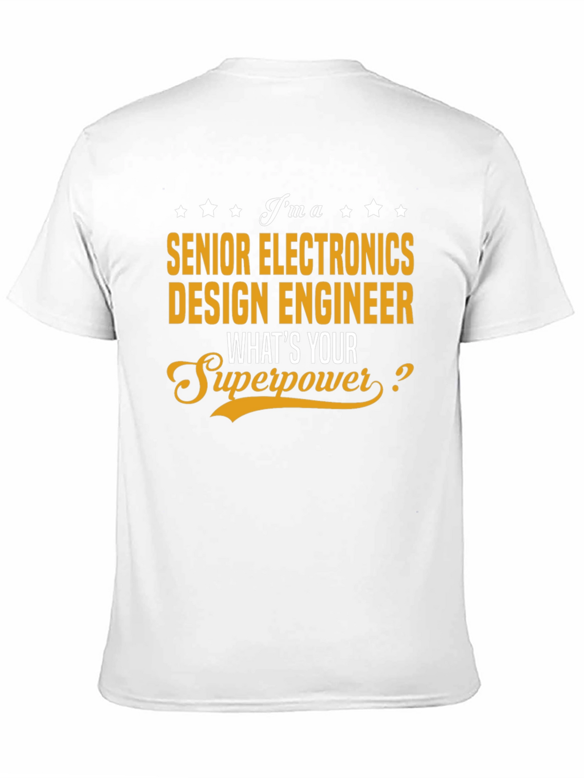 Senior Electronics Design Engineer Superpower T-Shirt