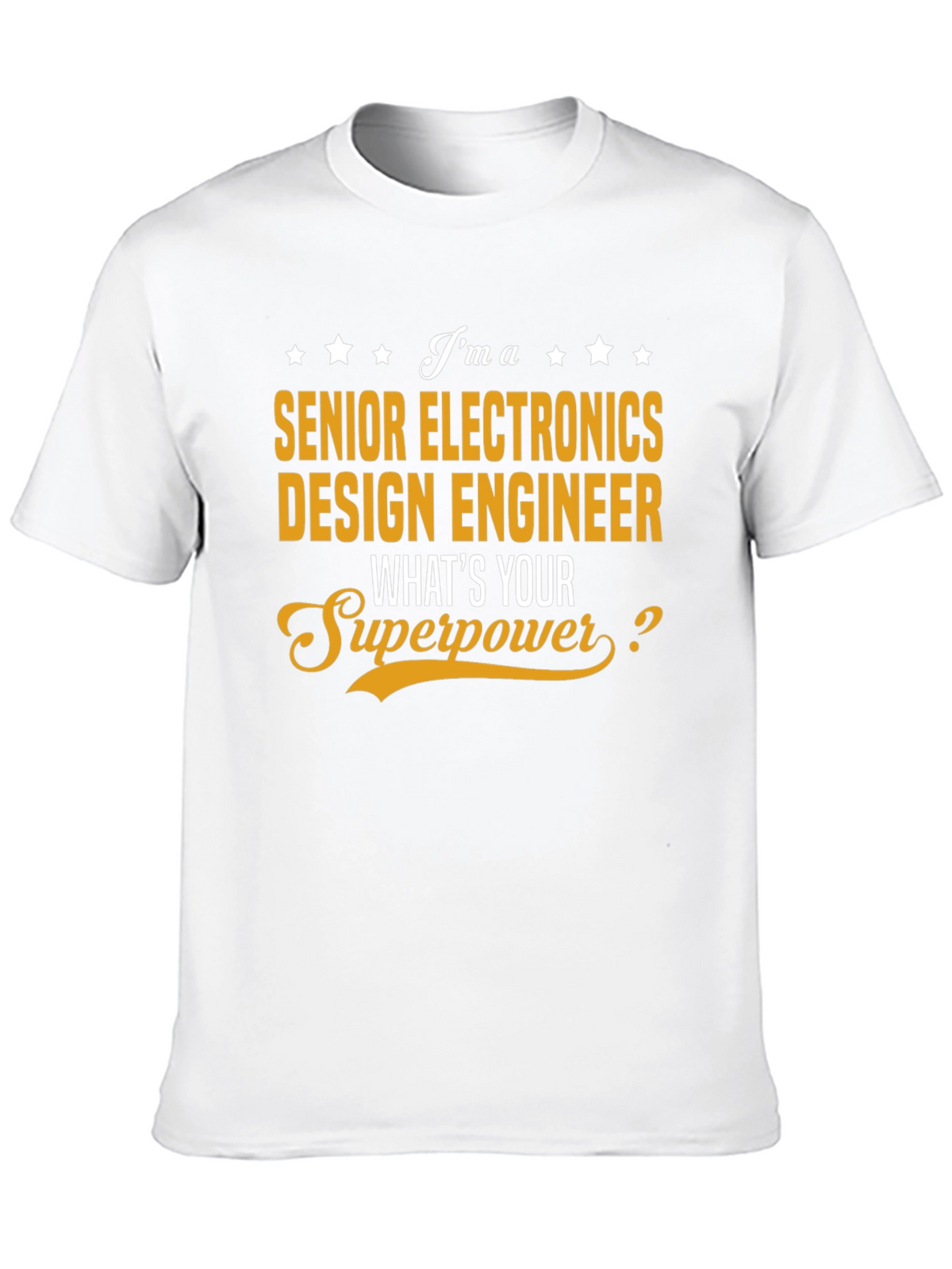 Senior Electronics Design Engineer Superpower T-Shirt