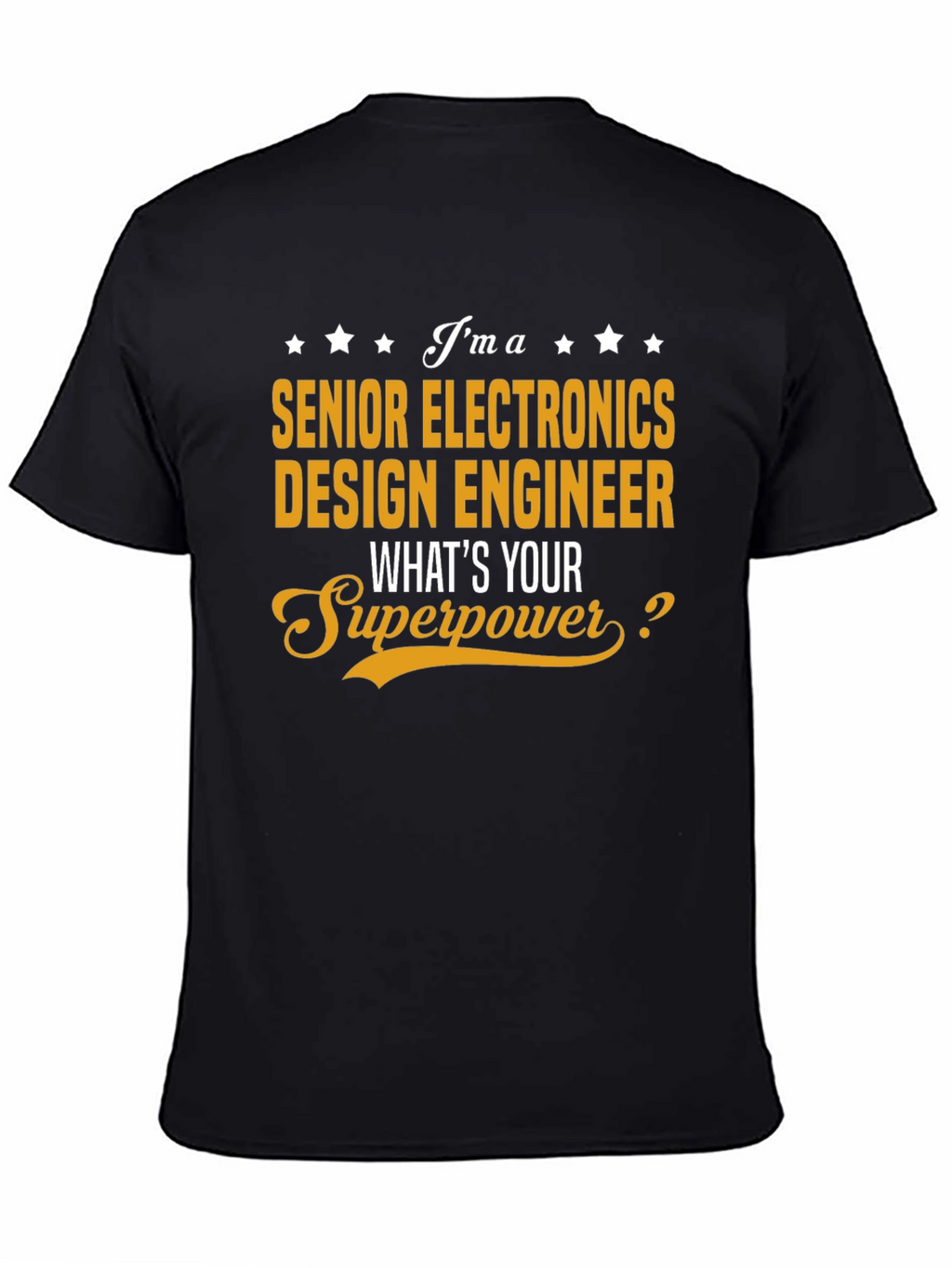 Senior Electronics Design Engineer Superpower T-Shirt