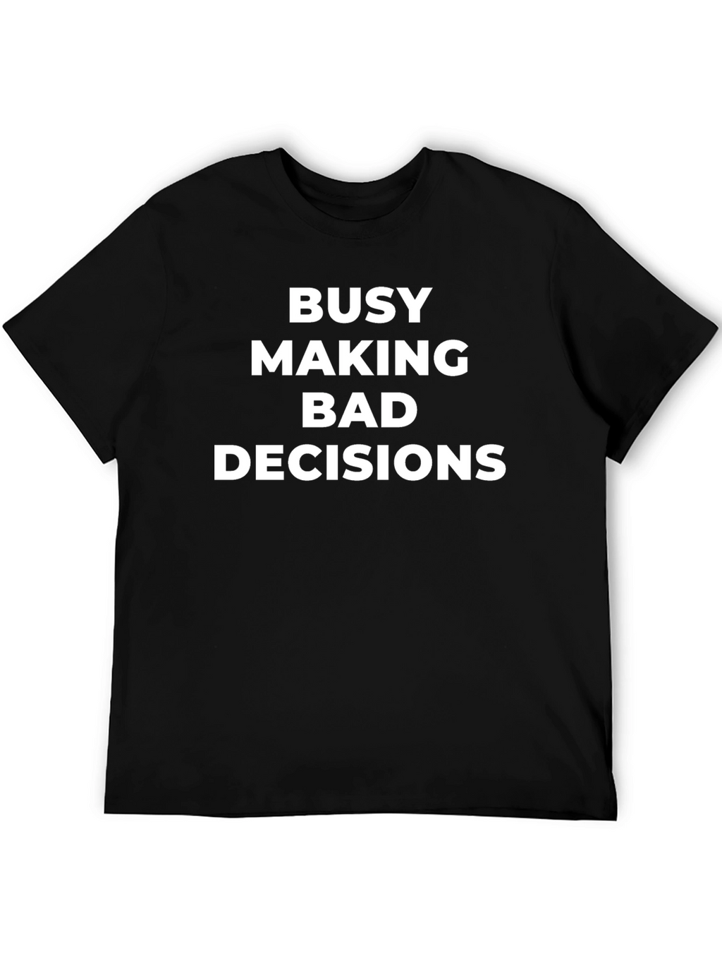Funny Bad Decisions Graphic Tee - Casual Humor