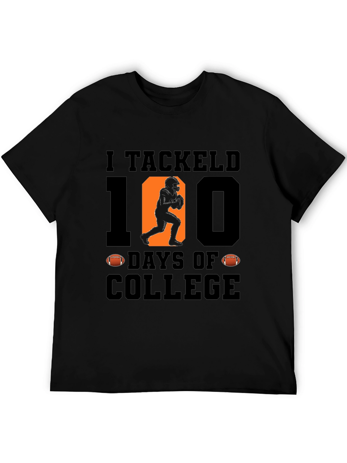 I Tackled 100 Days of College T-Shirt