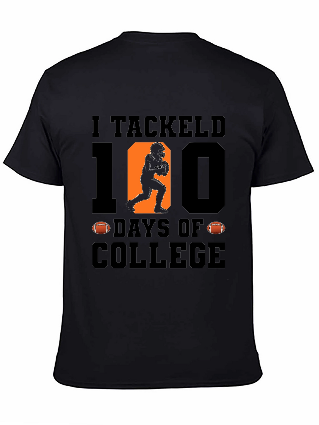 I Tackled 100 Days of College T-Shirt
