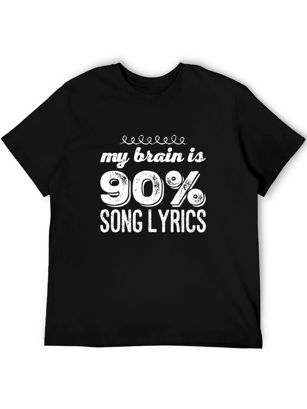 My Brain Is 90% Song Lyrics Black Graphic Tee