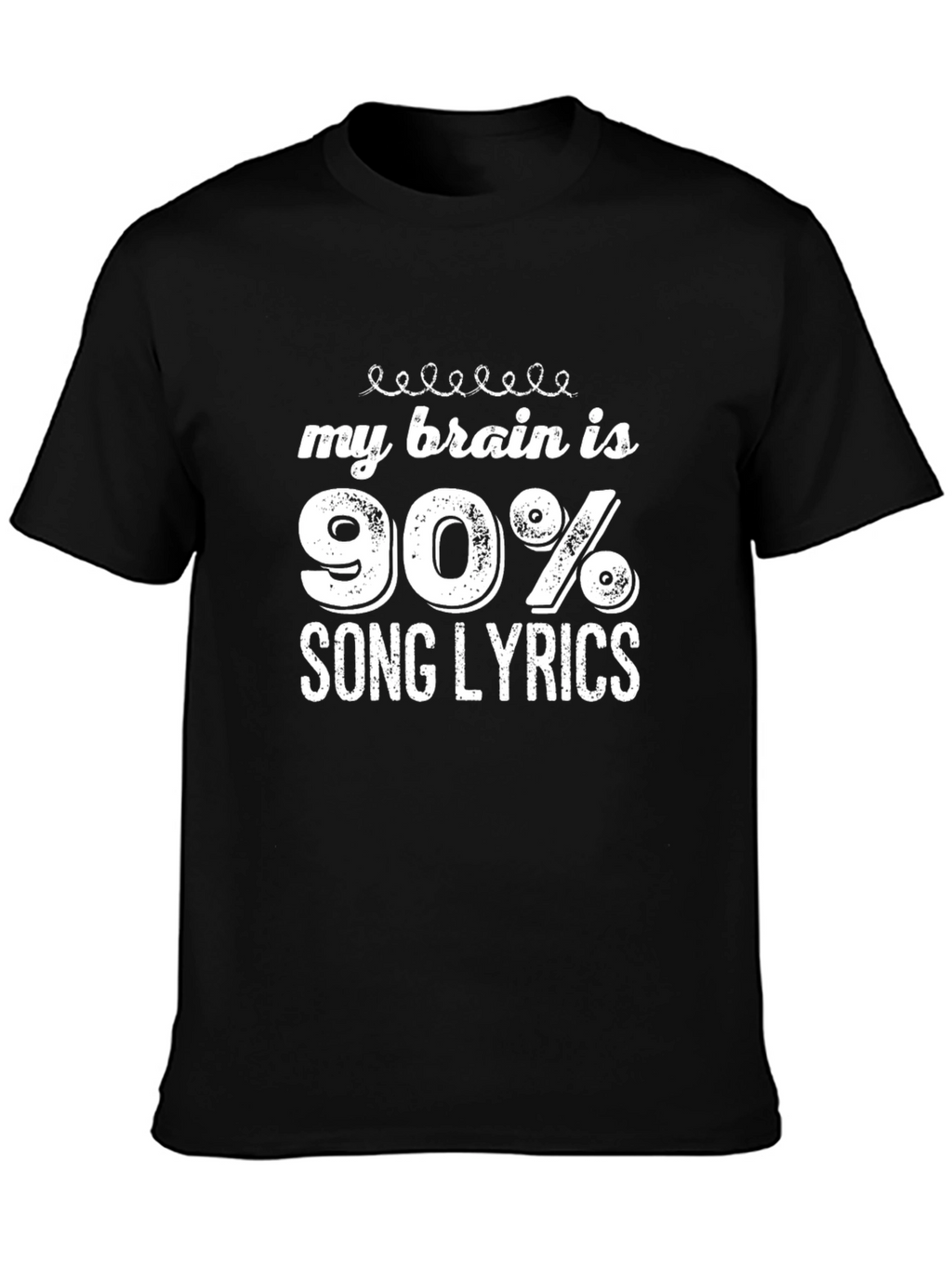 My Brain Is 90% Song Lyrics Black Graphic Tee