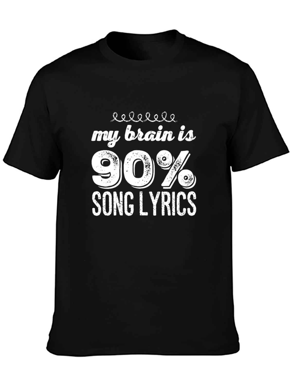 My Brain Is 90% Song Lyrics Black Graphic Tee