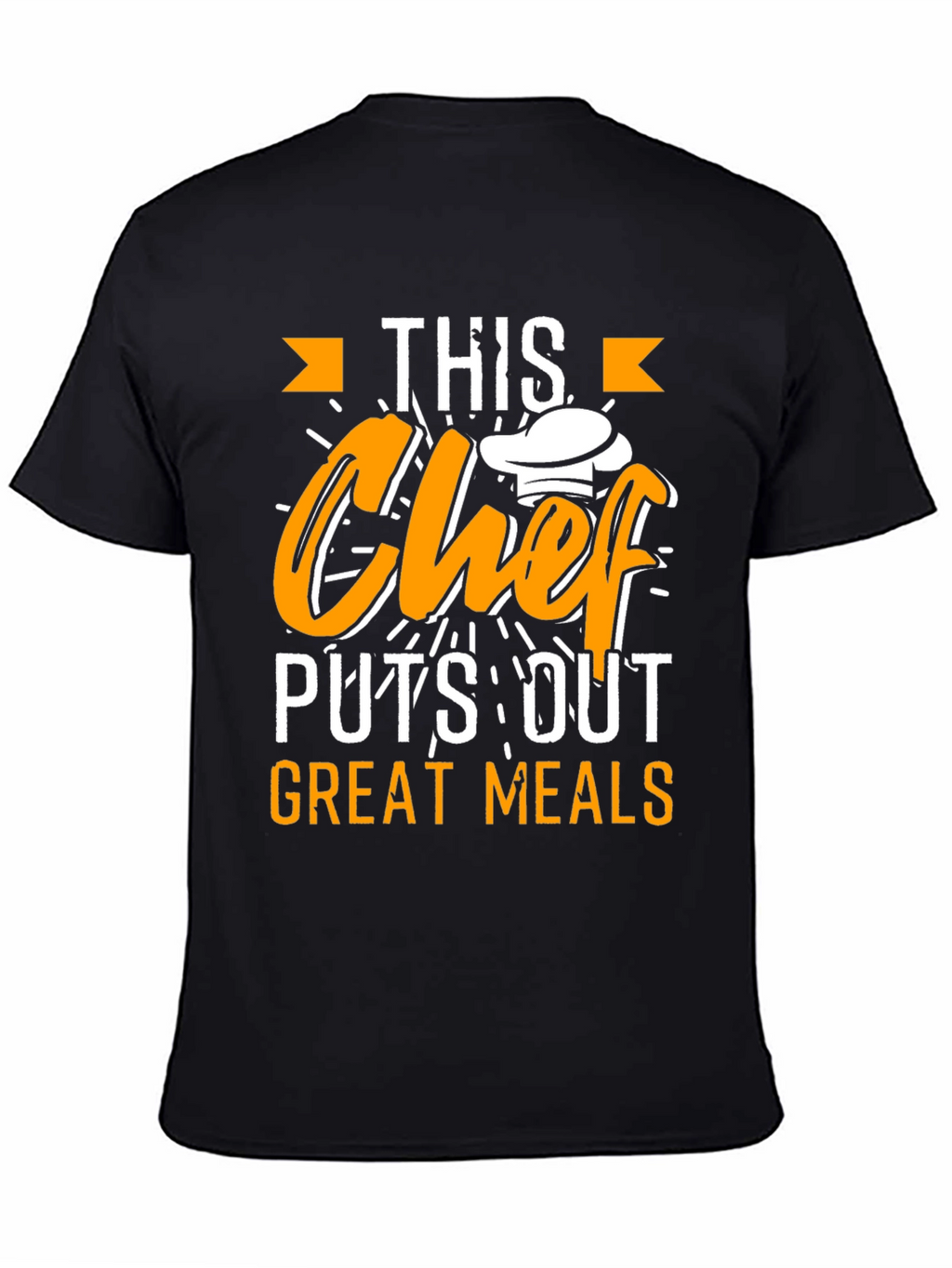 This Chef Puts Out Great Meals T-Shirt