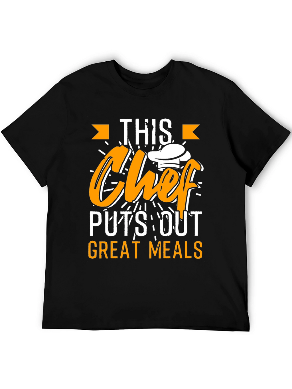 This Chef Puts Out Great Meals T-Shirt