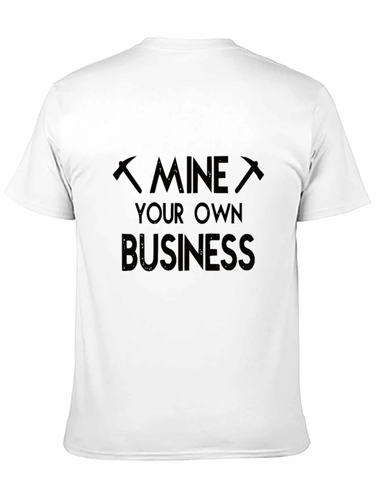 Mine Your Own Business Graphic T-Shirt