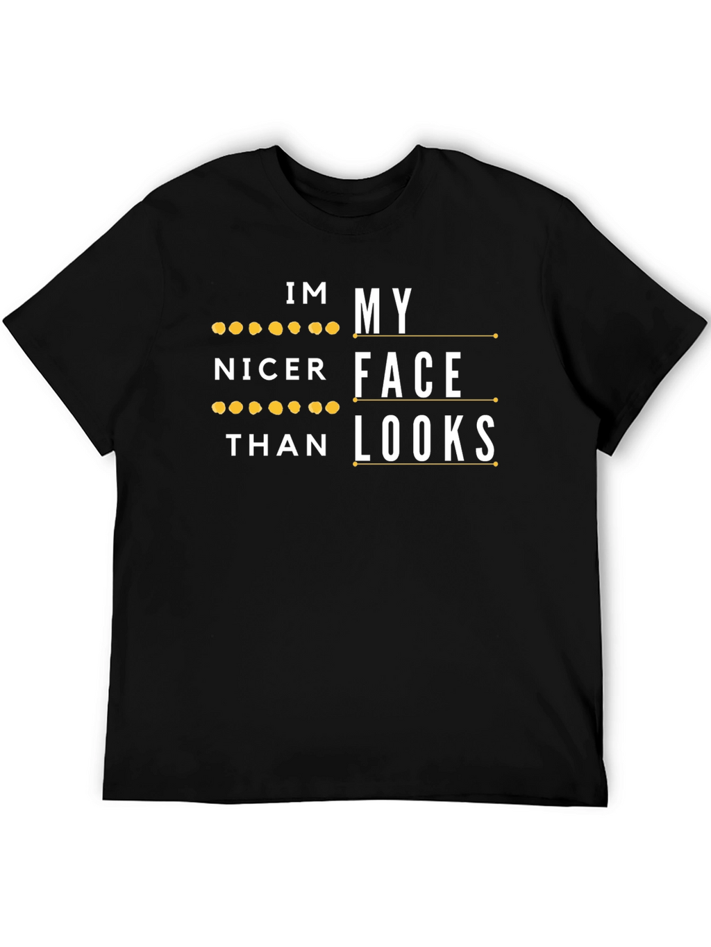Im Nicer Than My Face Looks Graphic Tee