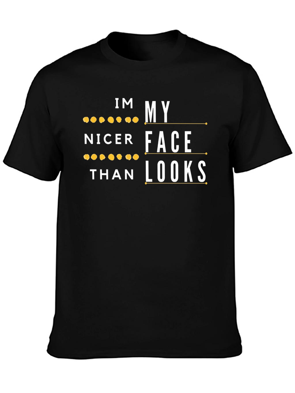Im Nicer Than My Face Looks Graphic Tee