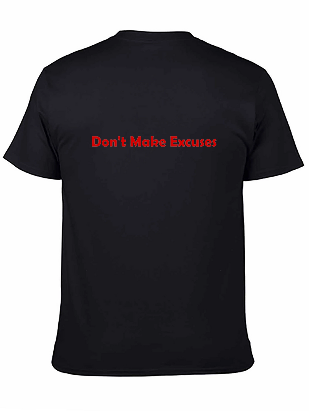 Dont Make Excuses Graphic Tee