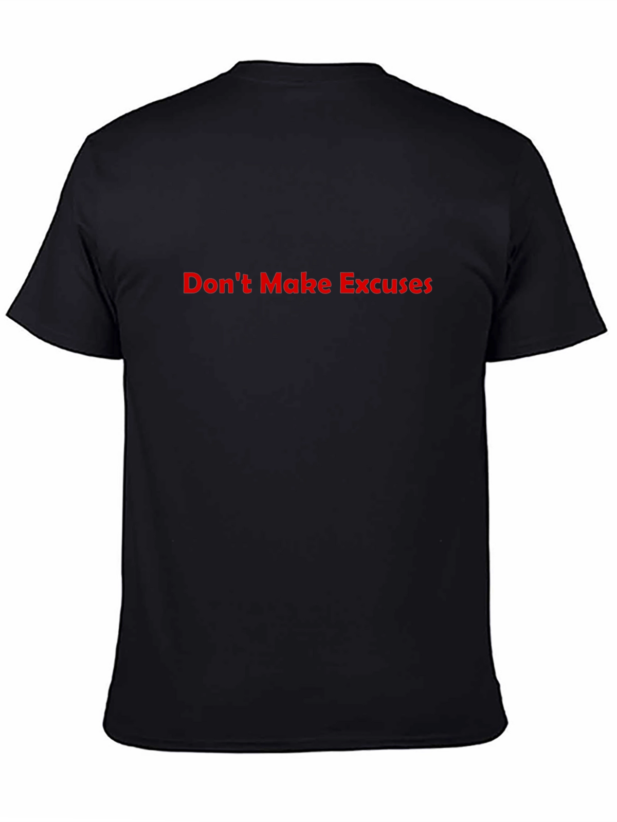 Dont Make Excuses Graphic Tee