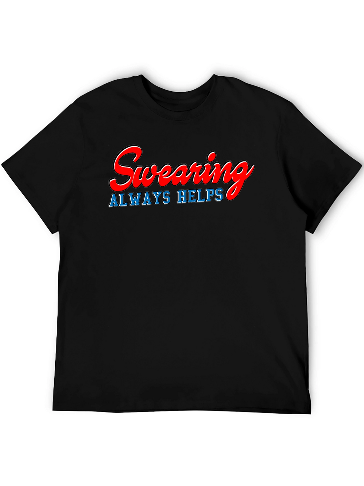 Swearing Always Helps T-Shirt