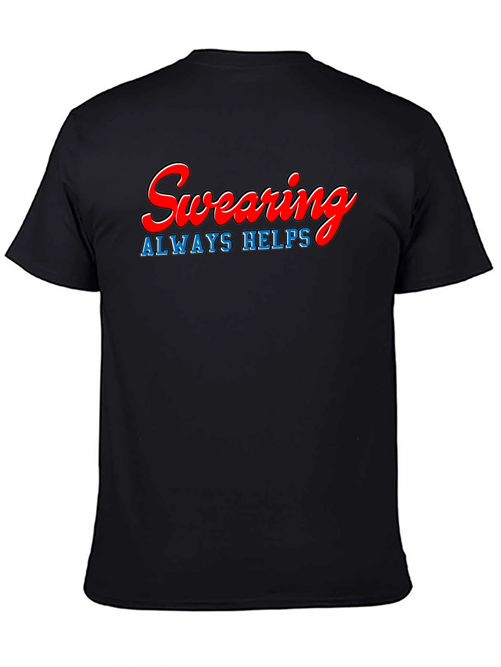Swearing Always Helps T-Shirt