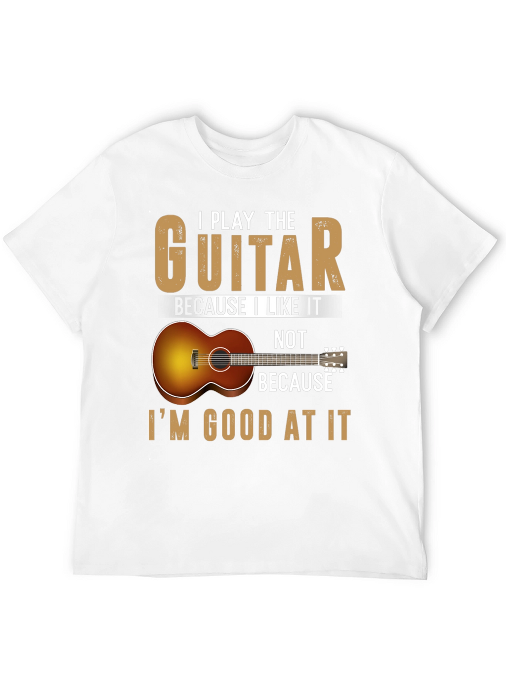 Guitarist Tee: I Play Because I Like It