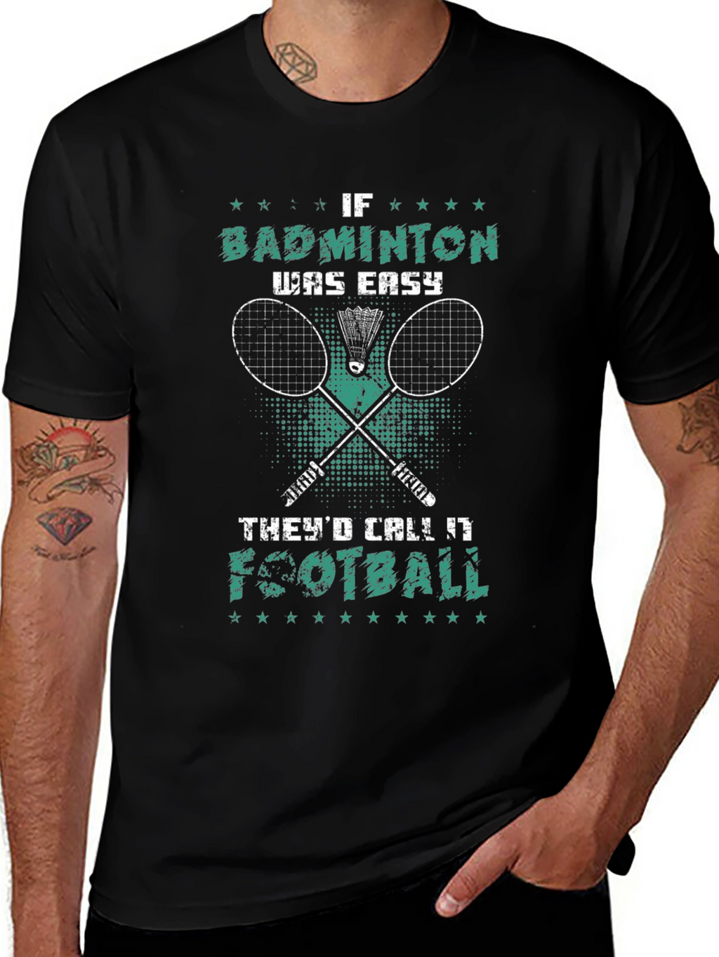 Badminton T-Shirt: If Badminton Was Easy Itd Be Football