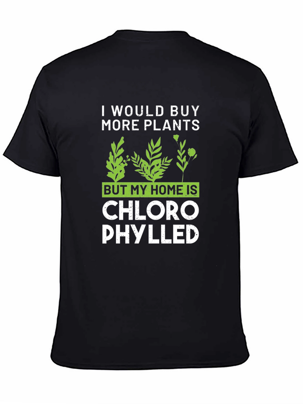 Funny Plant Lover T-Shirt - Home is Chlorophylled