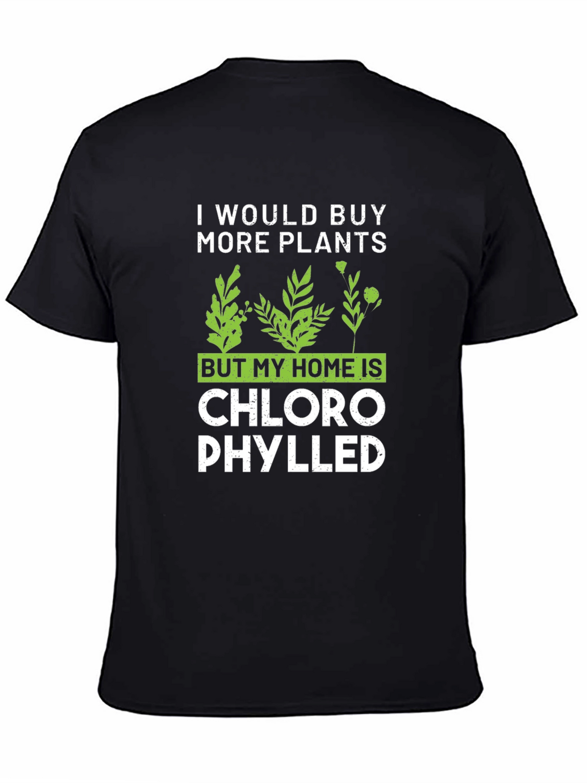 Funny Plant Lover T-Shirt - Home is Chlorophylled