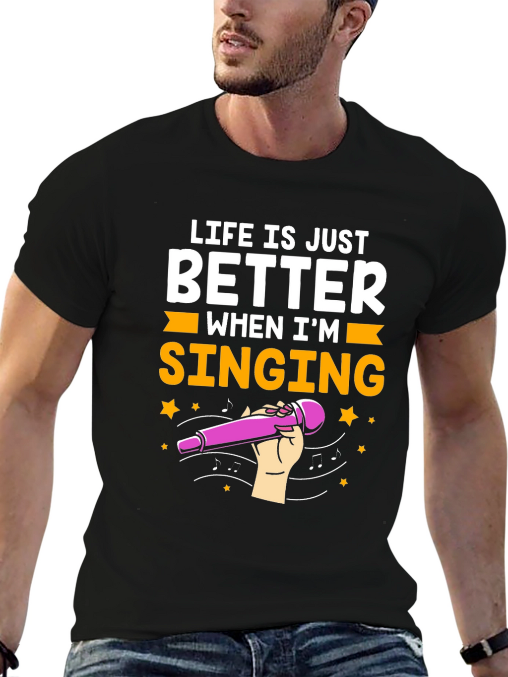 Life is Just Better When Im Singing T-Shirt