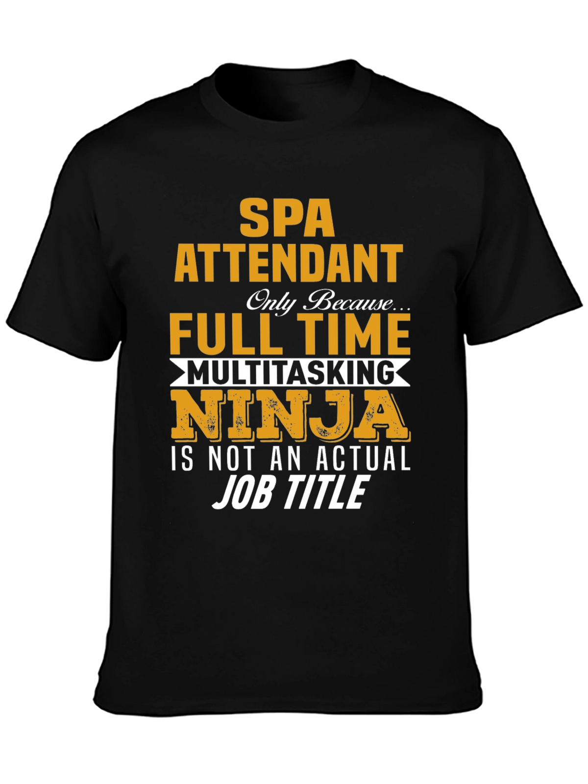 SPA Attendant Full Time Ninja Graphic T-Shirt