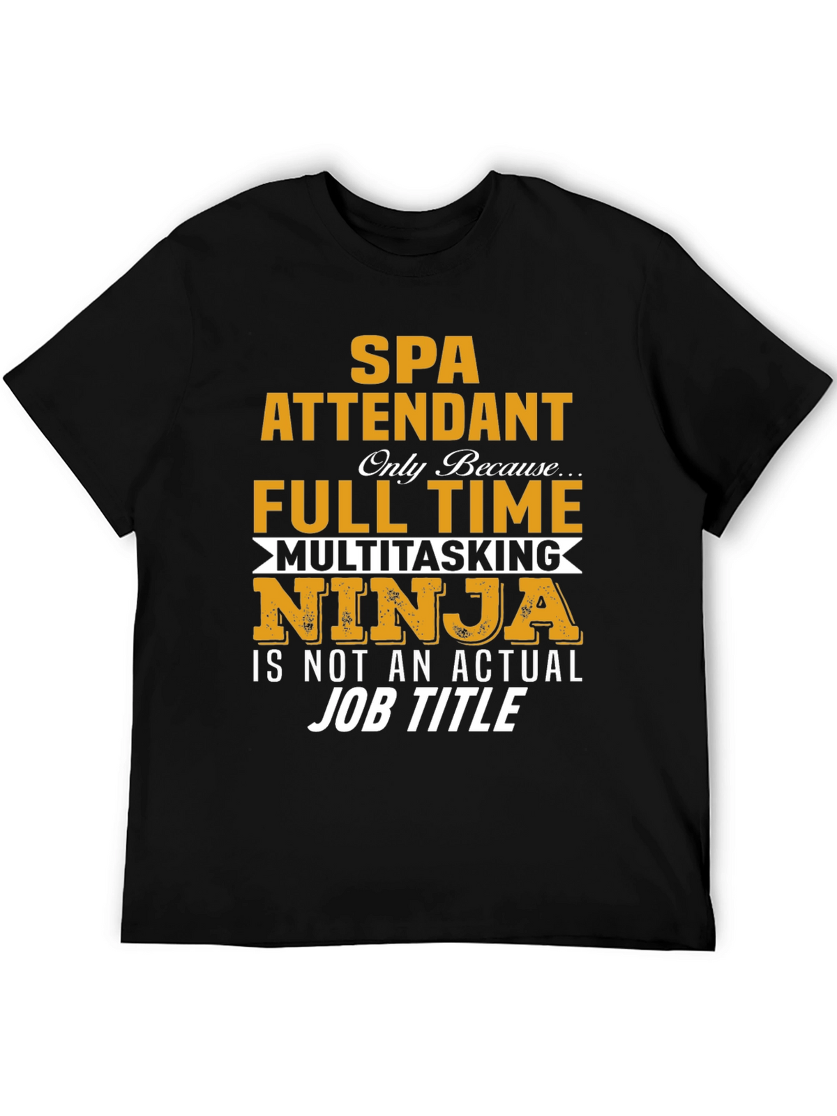 SPA Attendant Full Time Ninja Graphic T-Shirt