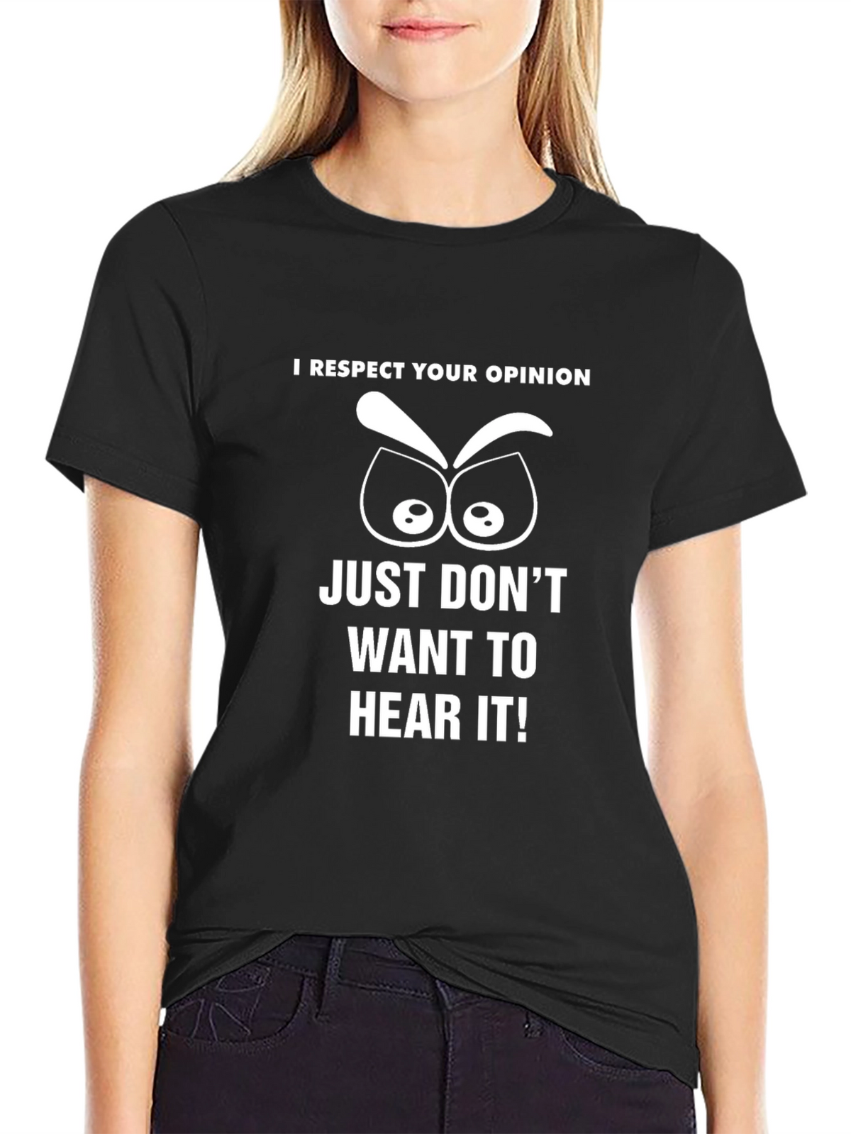 I Respect Your Opinion Funny Graphic T-Shirt