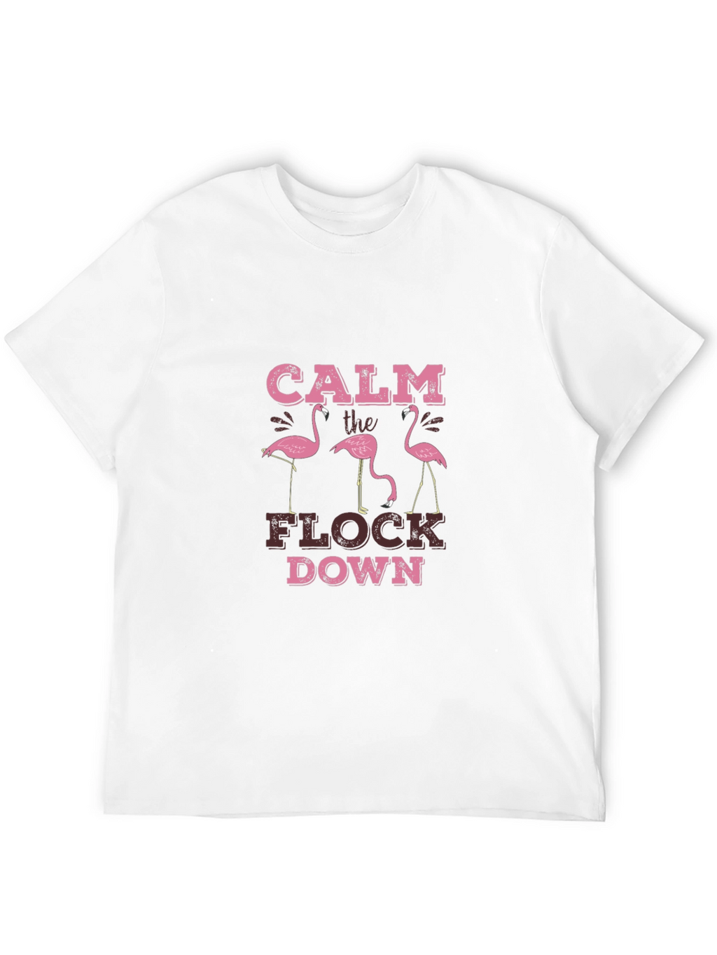 Calm The Flock Down Graphic Tee