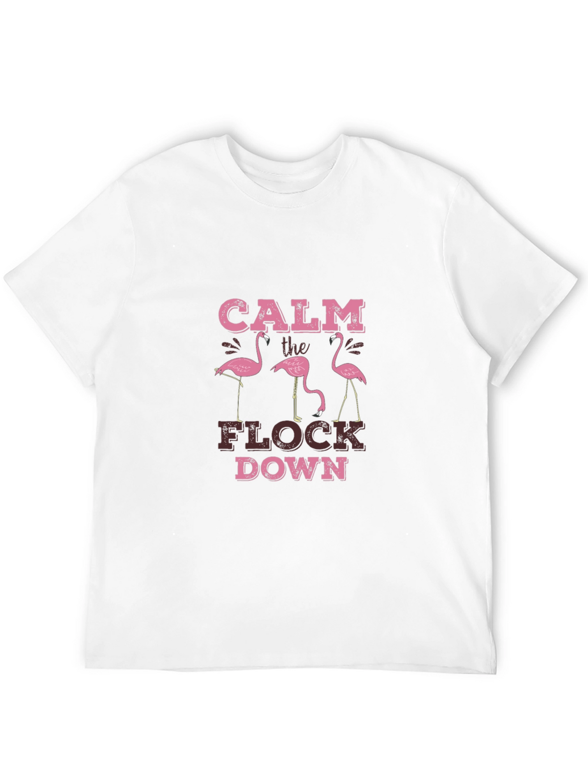 Calm The Flock Down Graphic Tee