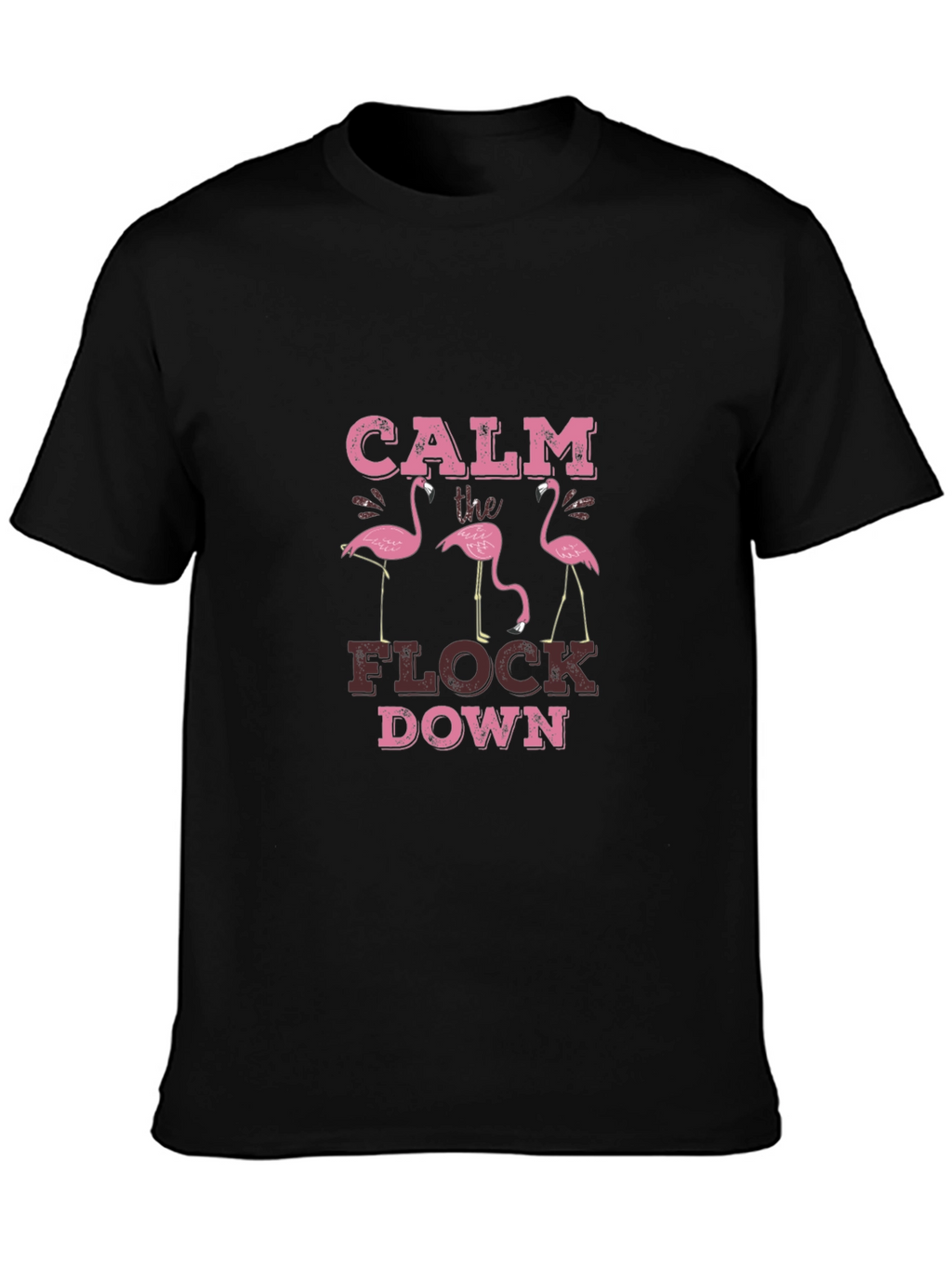 Calm The Flock Down Graphic Tee