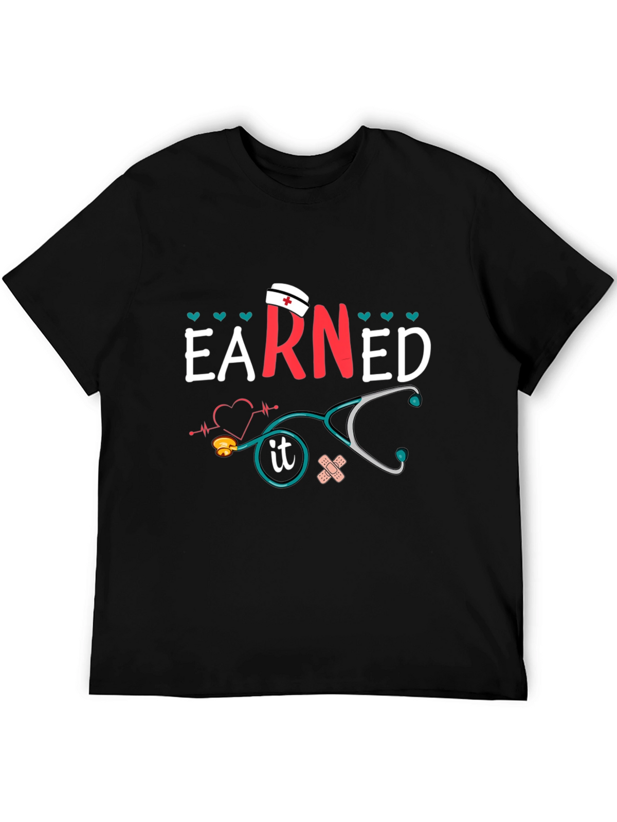 Earned It Nurse T-Shirt - Unisex Graphic Tee