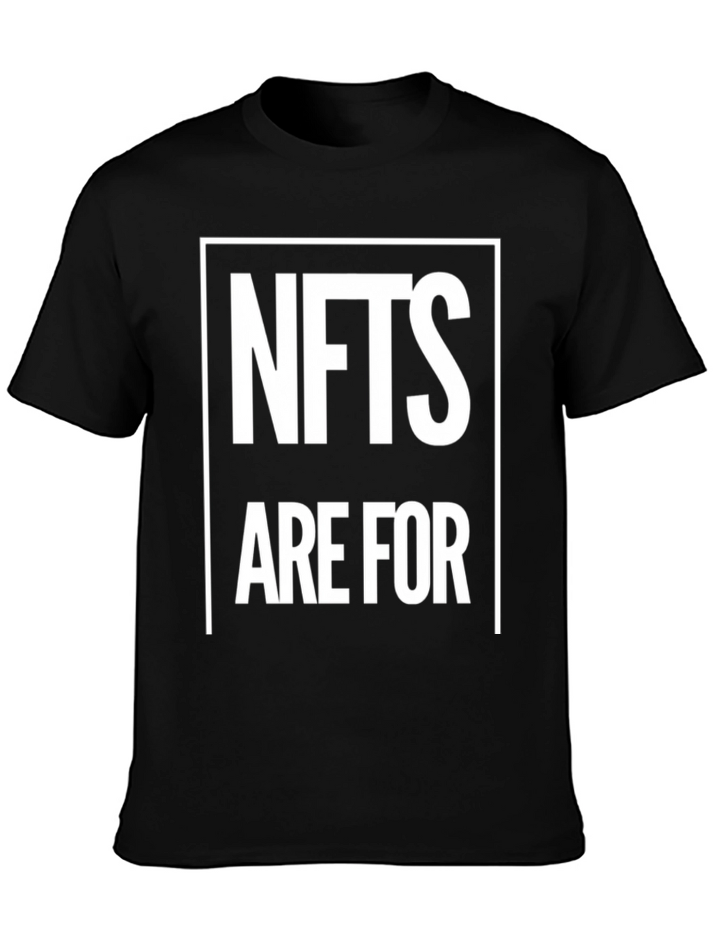 NFTs Are For T-Shirt - Modern Design