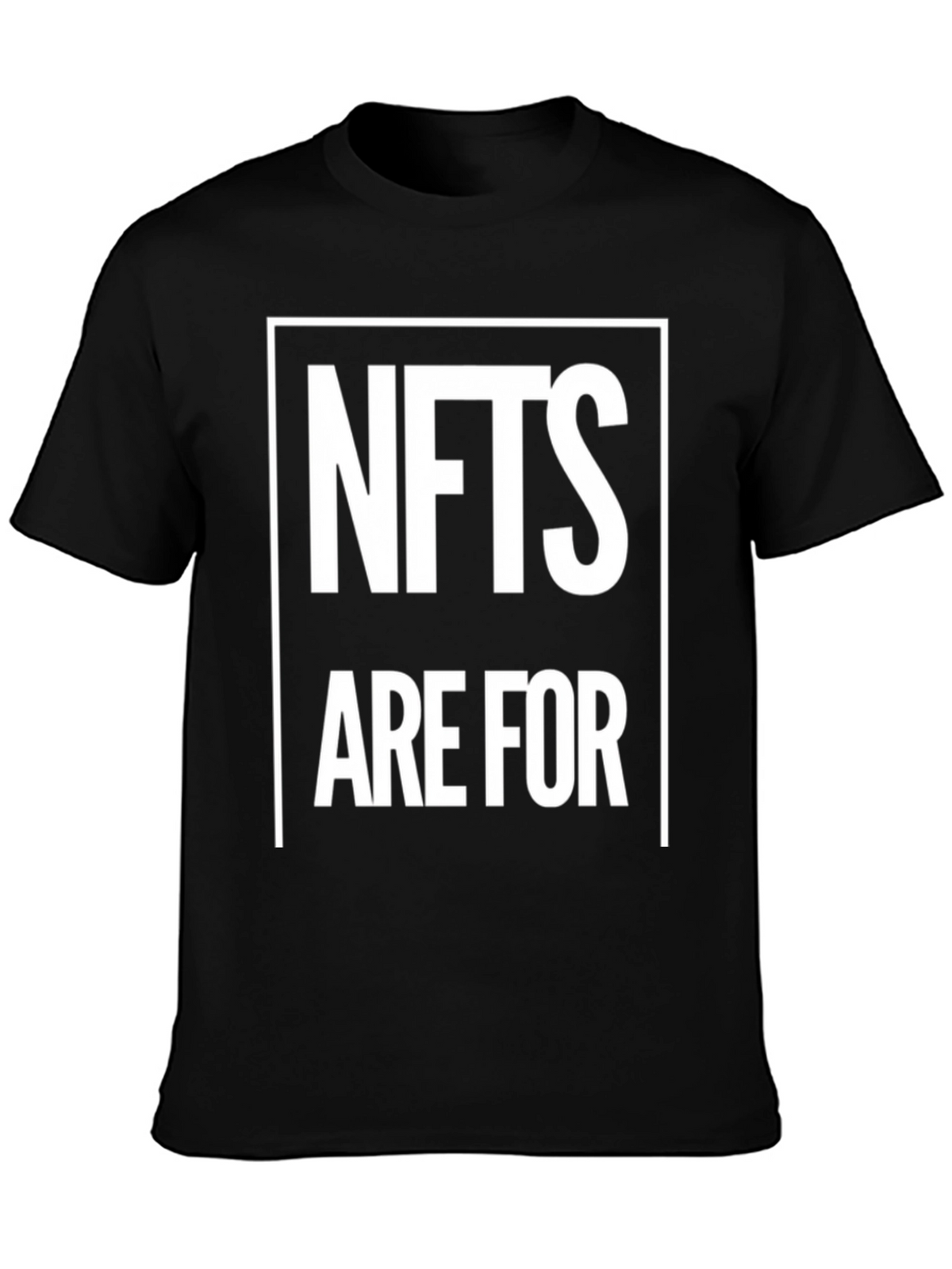 NFTs Are For T-Shirt - Modern Design
