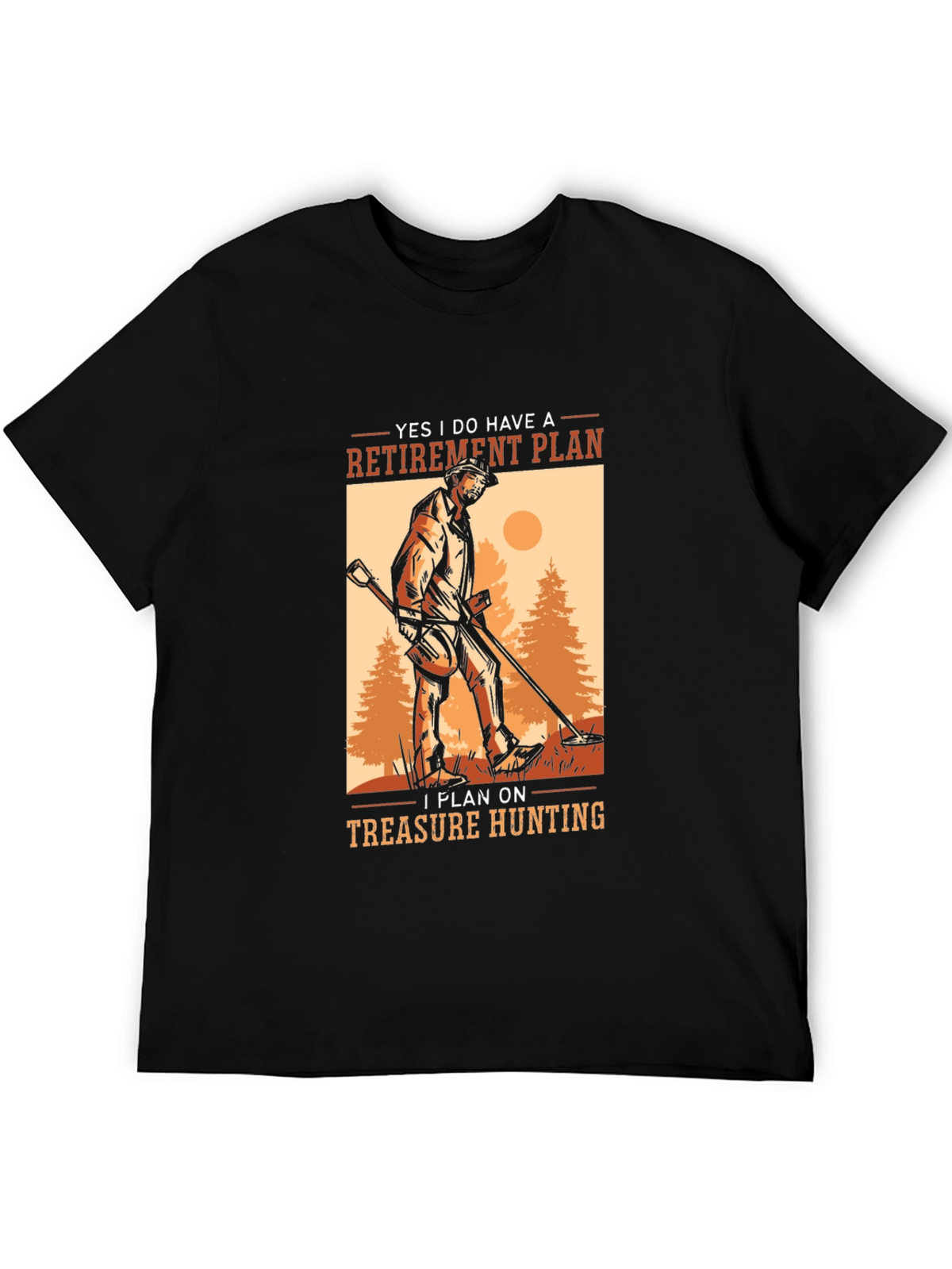 Retirement Plan Treasure Hunting Graphic Tee