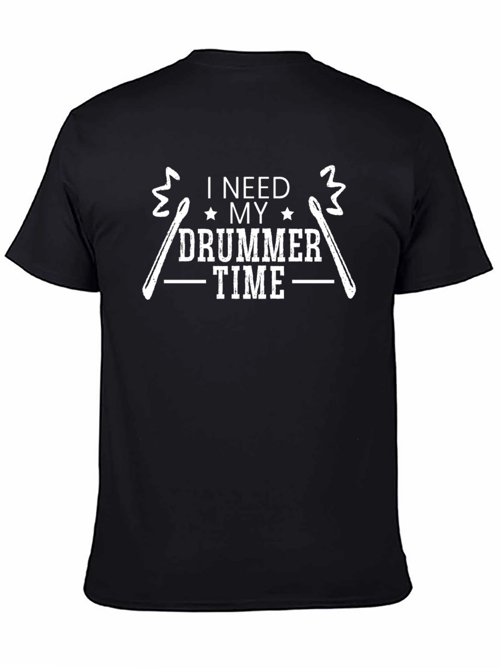 I Need My Drummer Time Black T-Shirt