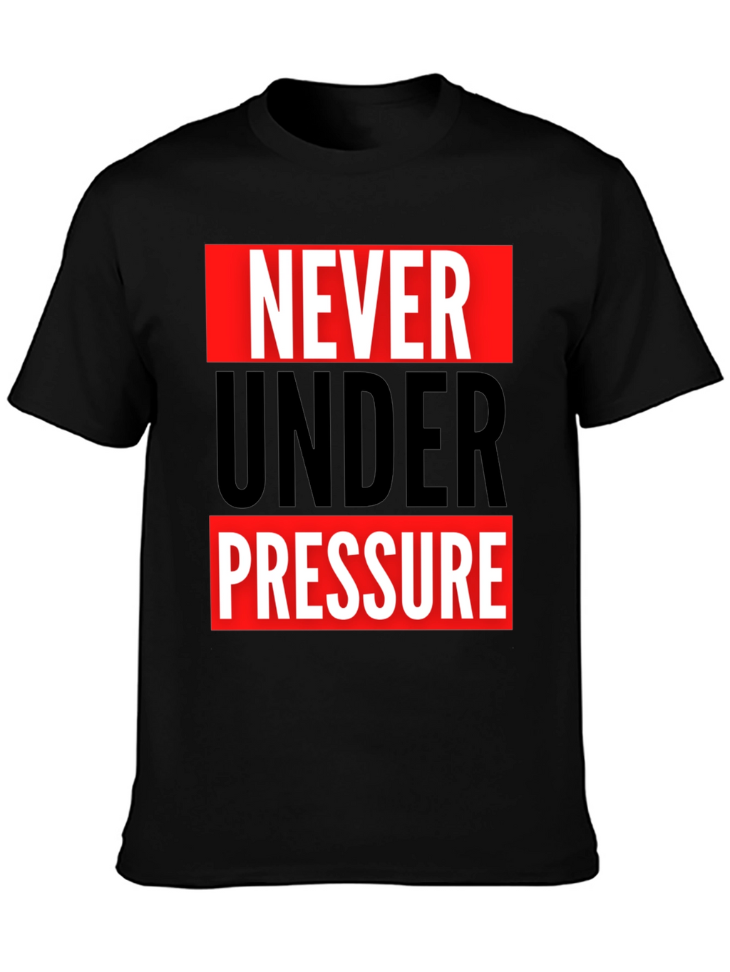 Never Under Pressure Graphic Tee