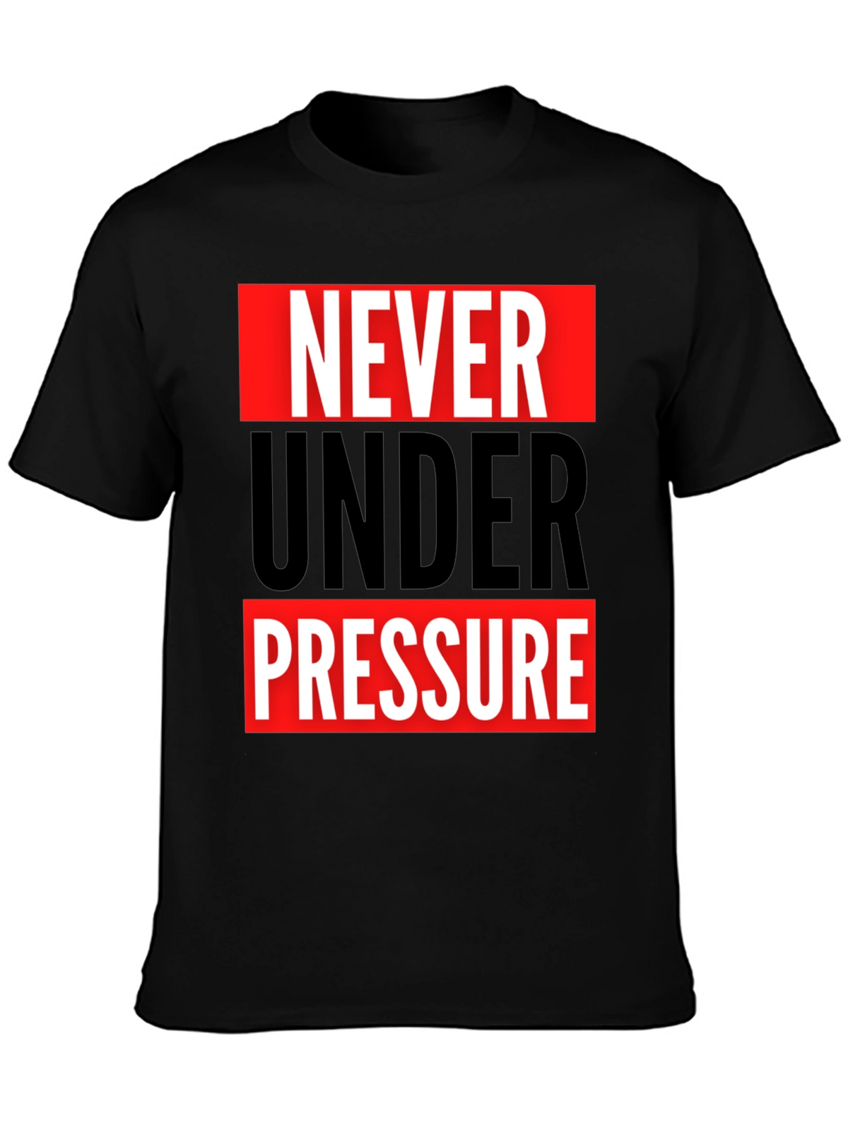 Never Under Pressure Graphic Tee